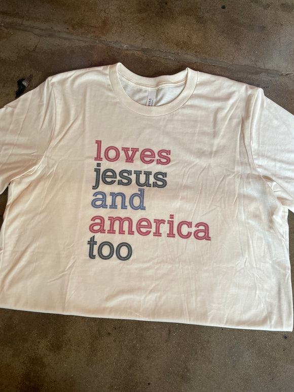 Loves Jesus And America Too